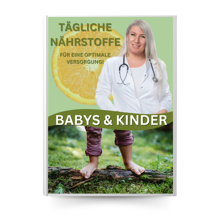Tägliche Nährstoffe für eine optimale Versorgung Babys & Kinder